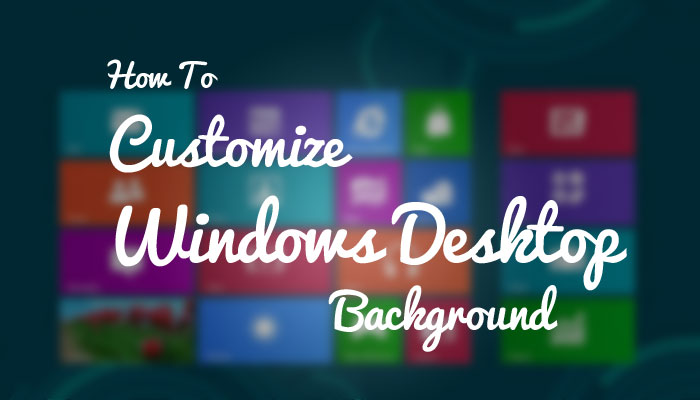 Customize-Windows-Desktop-Background