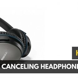 Noise Cancelling Headphones Work