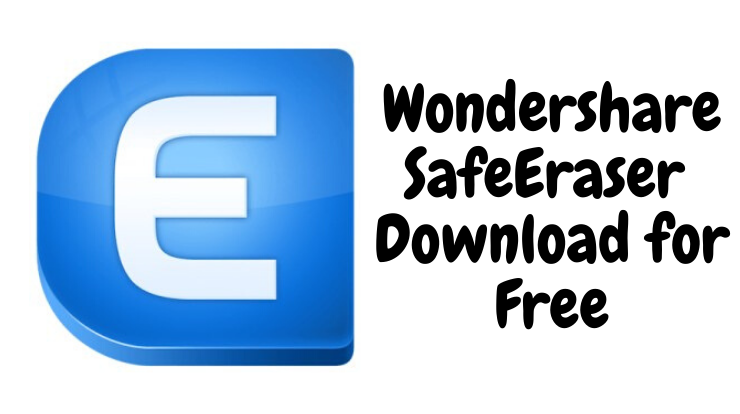 Wondershare SafeEraser Download for Free