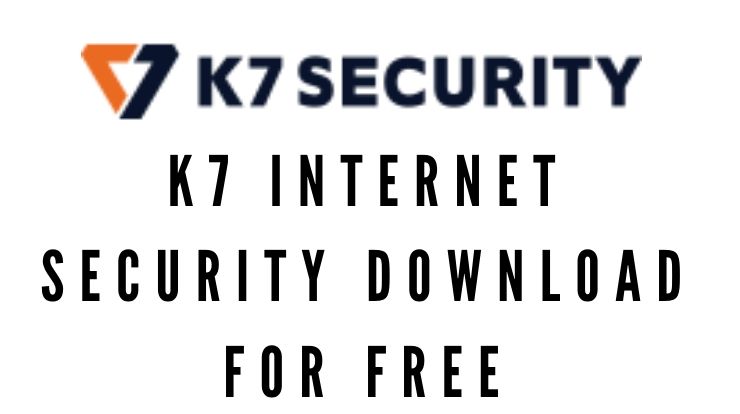K7 Internet Security Download for Free