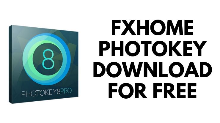 FXhome Photokey Download for Free