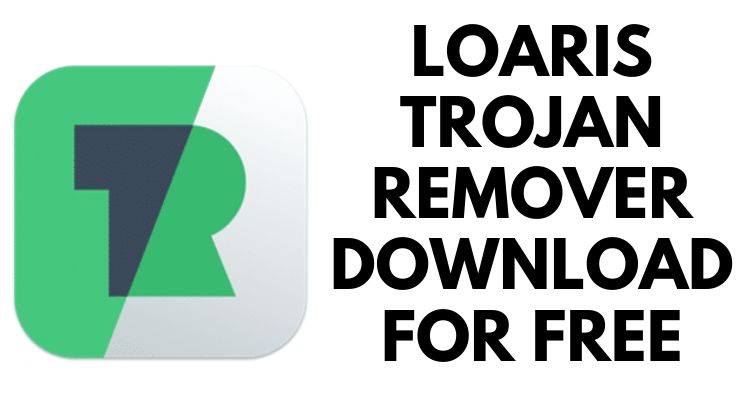 Loaris Trojan Remover Download for Free