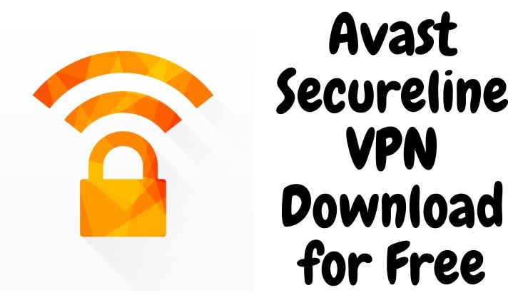 Avast Secureline VPN Download for Free